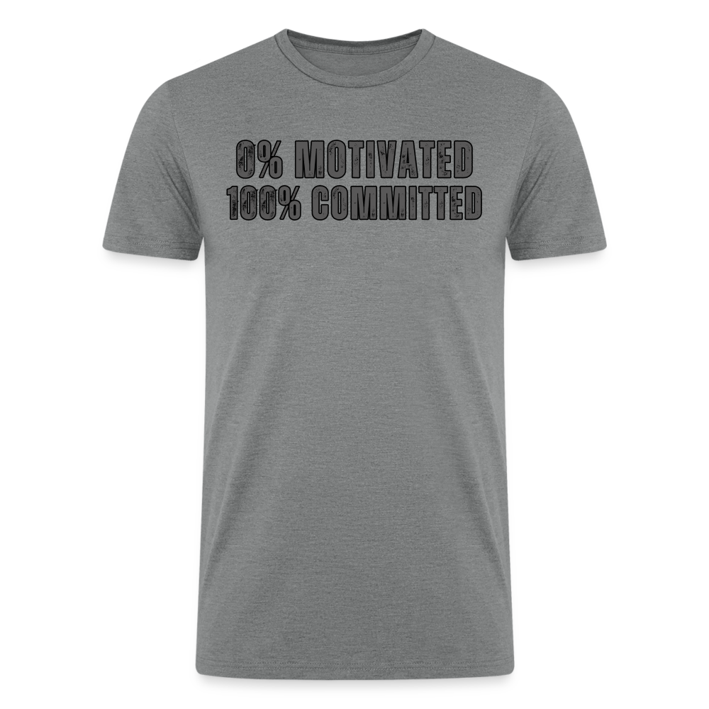 0% Motivated 100% Committed - heather gray